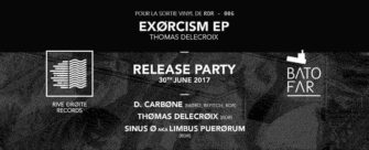 2×1 pour la Release Party Rive Droite Records : « Exorcism EP » w/ D. Carbone