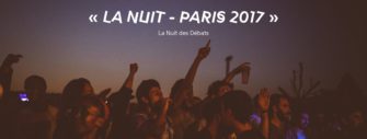 La Nuit, Paris 2017 — débats et clubbing – live webradio